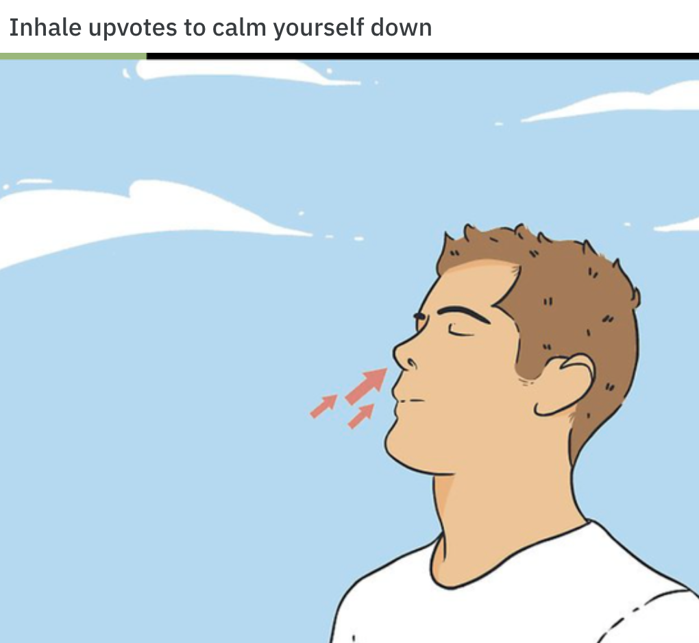 WikiHow Lifehack memes - cartoon - Inhale upvotes to calm yourself down