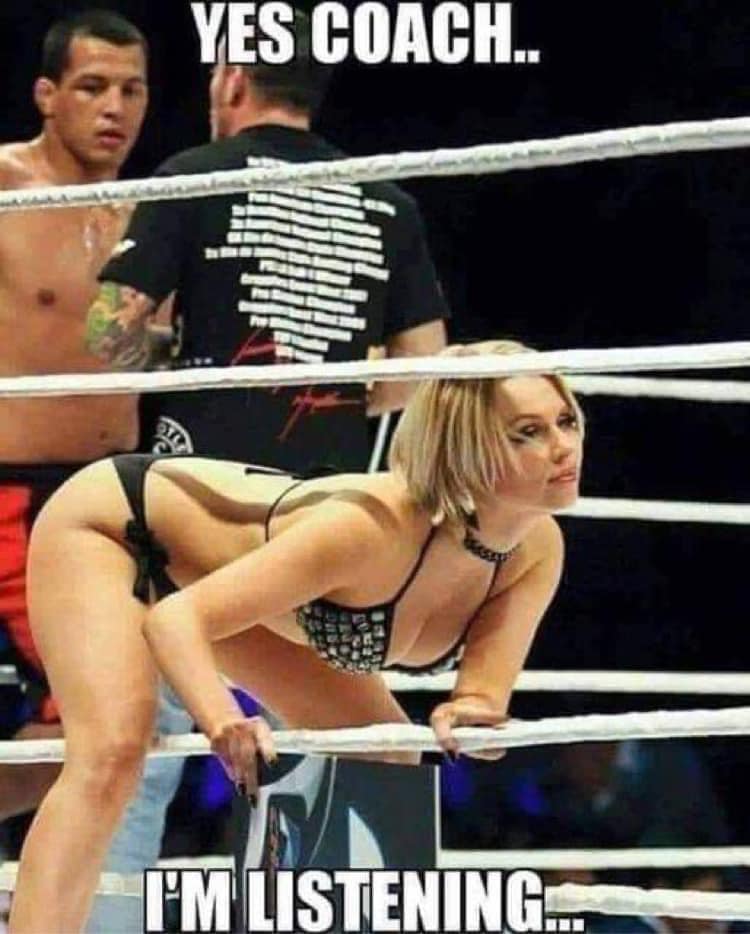 dirty memes for dirty minds - boxer looking at ring girl - Yes Coach.. F I'M Listening.....
