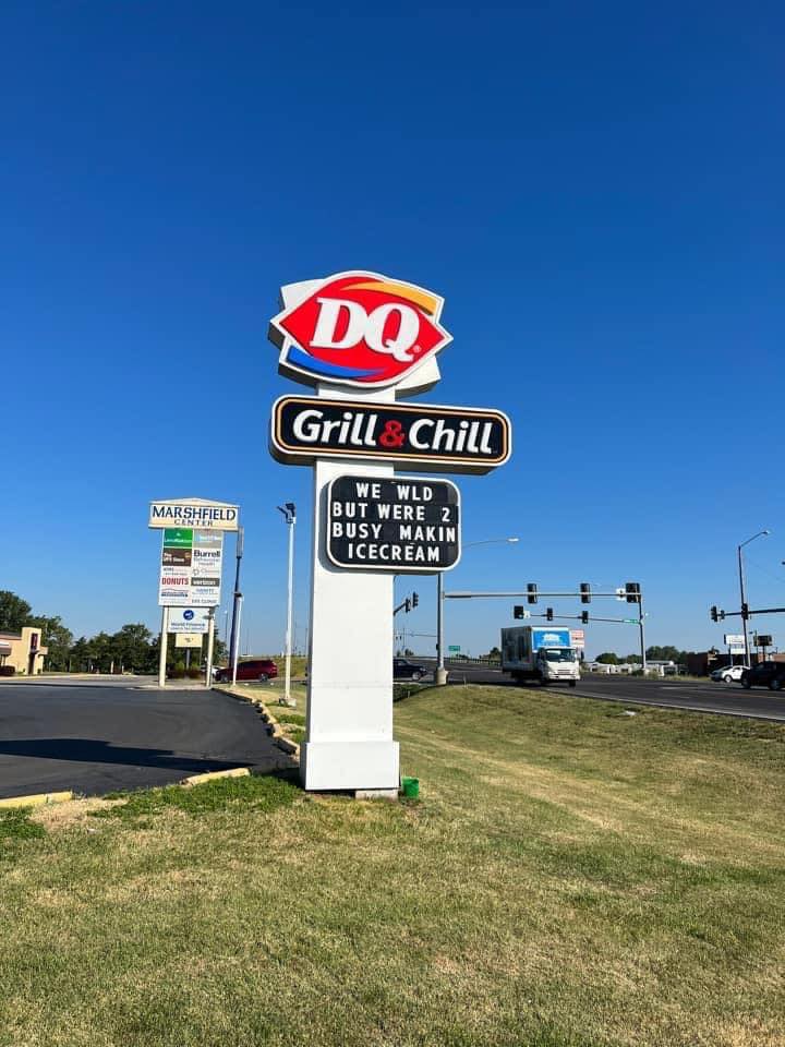 Fast food sign war - dairy queen - Marshfield Center Donuts Burrell Dq Grill & Chill We Wld But Were 2 Busy Makin Icecream
