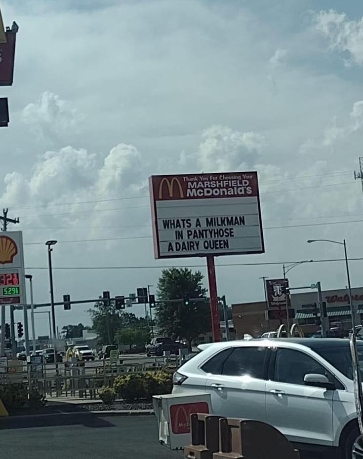 Fast food sign war - sky - 5291 1444 Thank You For Choosing Your Marshfield McDonald's M Whats A Milkman In Pantyhose A Dairy Queen Att Mcb F Wa La