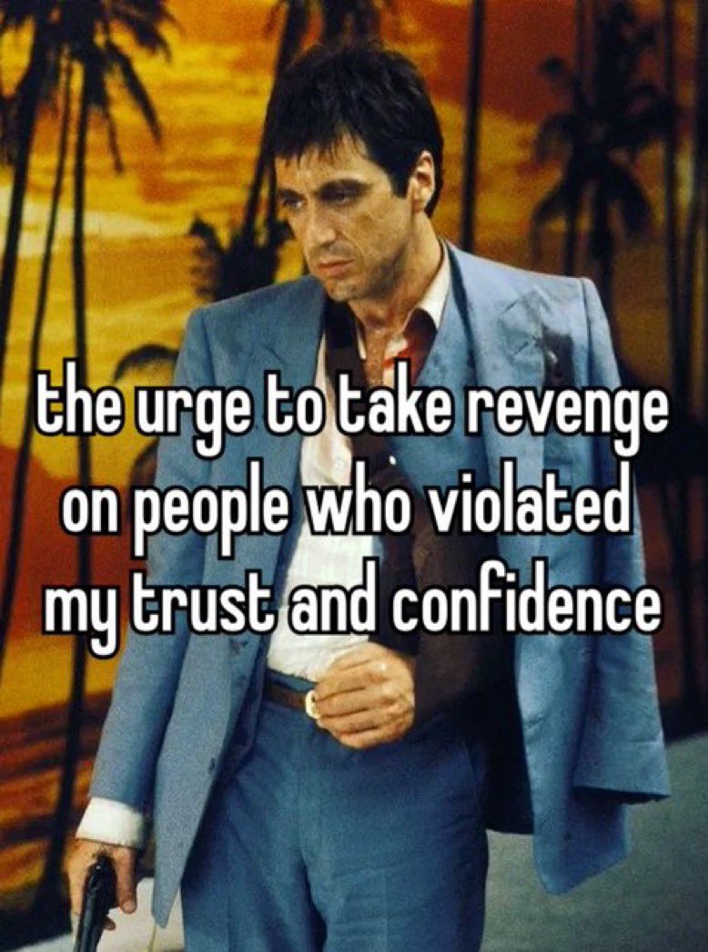 memes and quotes that speak truth - the urge to take revenge on people who violated my trust and confidence