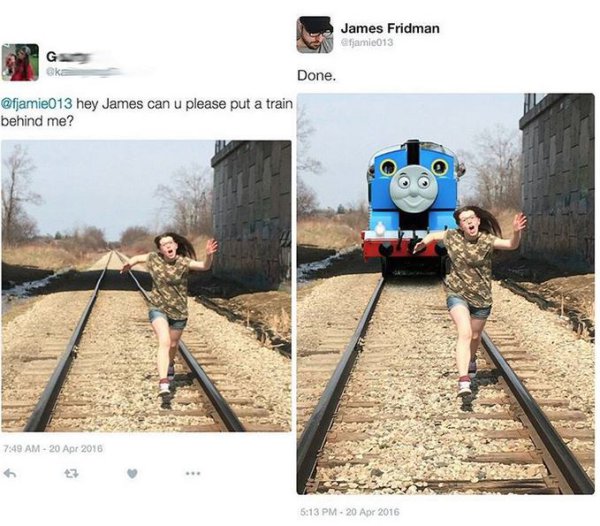 photoshop troll - james fridman photoshop trolls - Ga hey James can u please put a train behind me? 4 43 Done. James Fridman