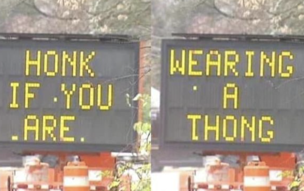 electronic sign hacks - sign - Honk If You .Are. Wearing A Thong