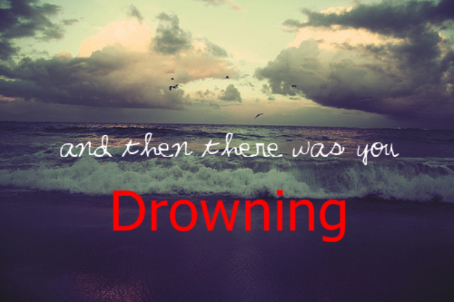 Realistic Inspirational Quotes - baby lost quote - and then there was you Drowning