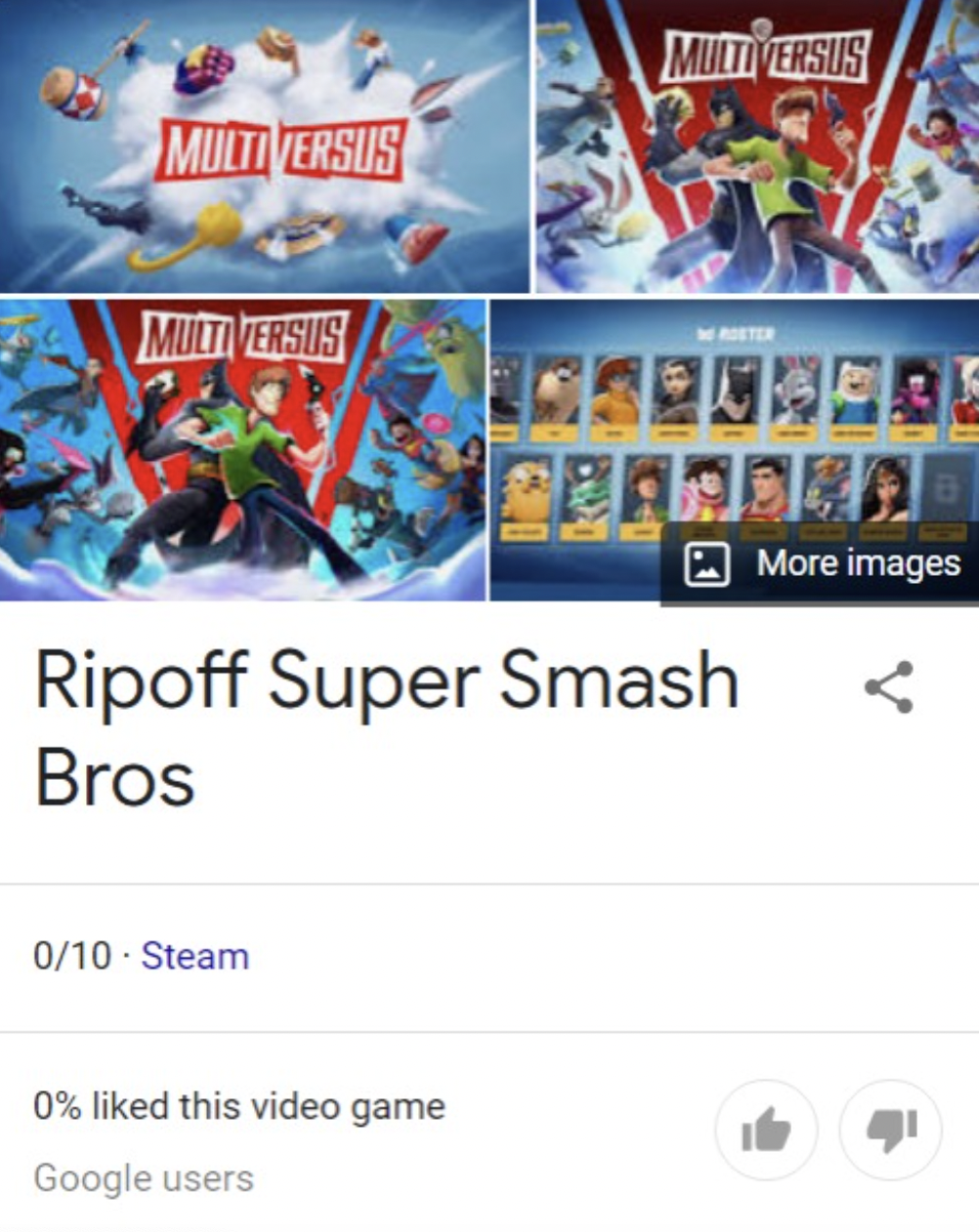 Gaming memes - graphic design - Multiversus Multiversus Ripoff Super Smash Bros 010Steam Multiversus 0% d this video game Google users More images