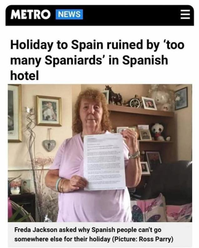 karens in the wild - too many spanish in spain - Metro News Holiday to Spain ruined by 'too many Spaniards' in Spanish hotel Jou ||| Freda Jackson asked why Spanish people can't go somewhere else for their holiday Picture Ross Parry