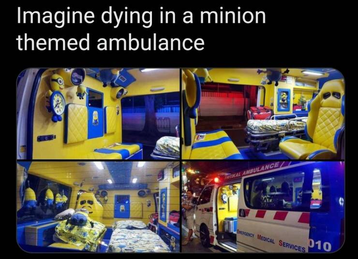 monday morning randomness - Imagine dying in a minion themed ambulance Tikal Ambulance Emergency Medical Services 010