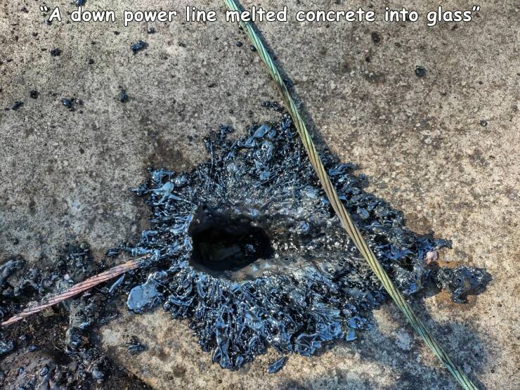 monday morning randomness - soil - A down power line melted concrete into glass"
