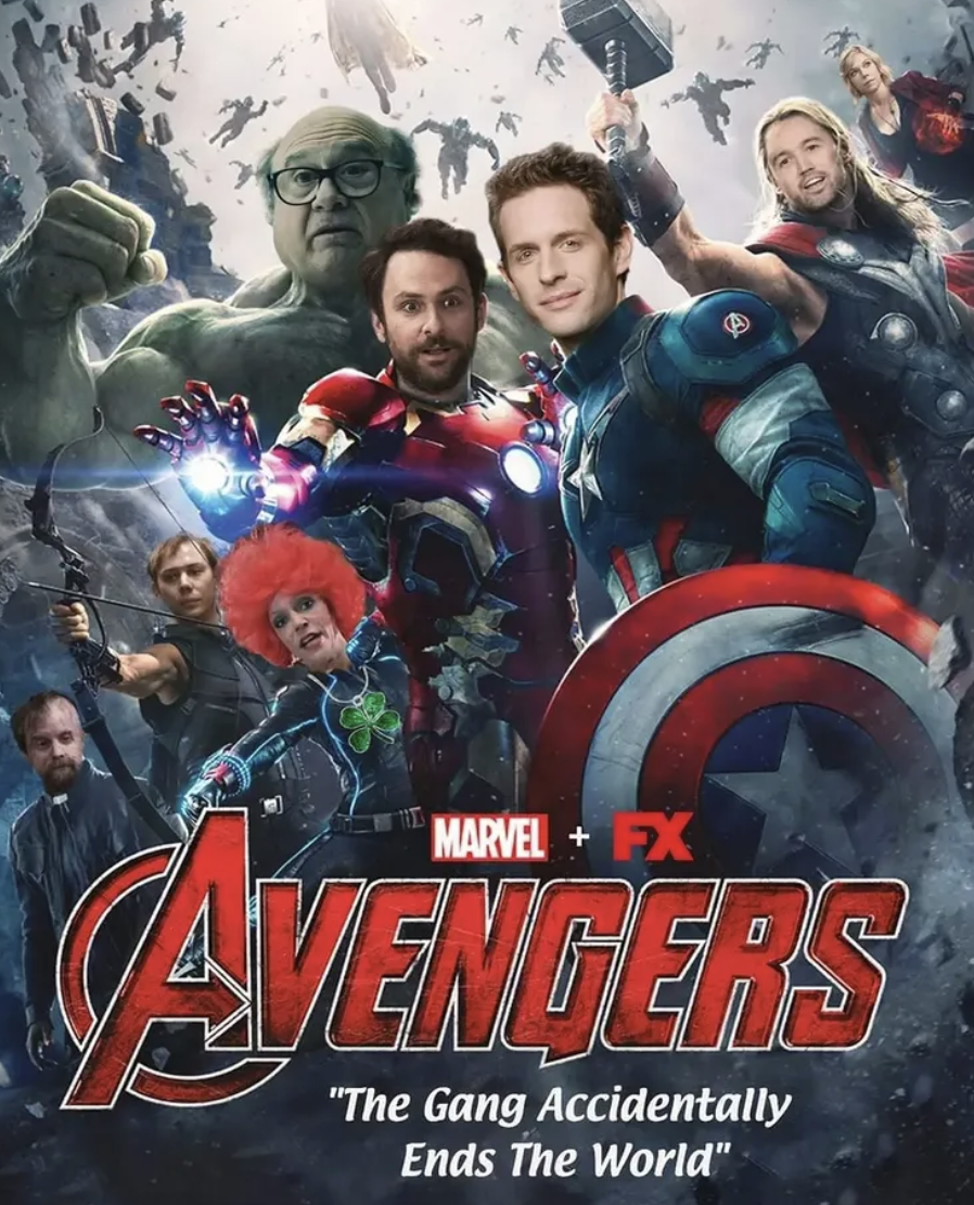 It's Always Sunny in Philadelphia memes - avengers age of ultron 2015 - Marvel Fx Avengers "The Gang Accidentally Ends The World"