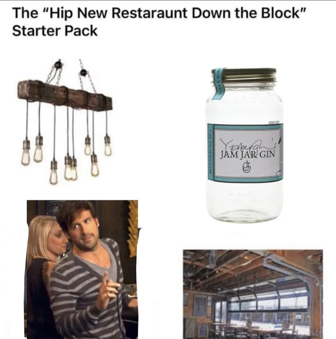 It's Always Sunny in Philadelphia memes - hip new restaurant down the block starter pack - The "Hip New Restaraunt Down the Block" Starter Pack Yamah Jam Jar Gin 5