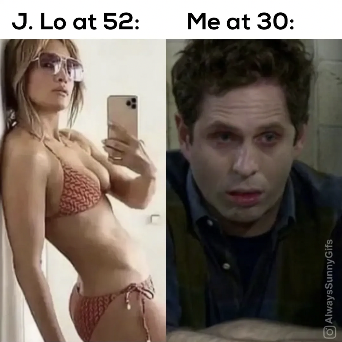 It's Always Sunny in Philadelphia memes - jennifer lopez bikini - J. Lo at 52 Se Me at 30 AlwaysSunny Gifs