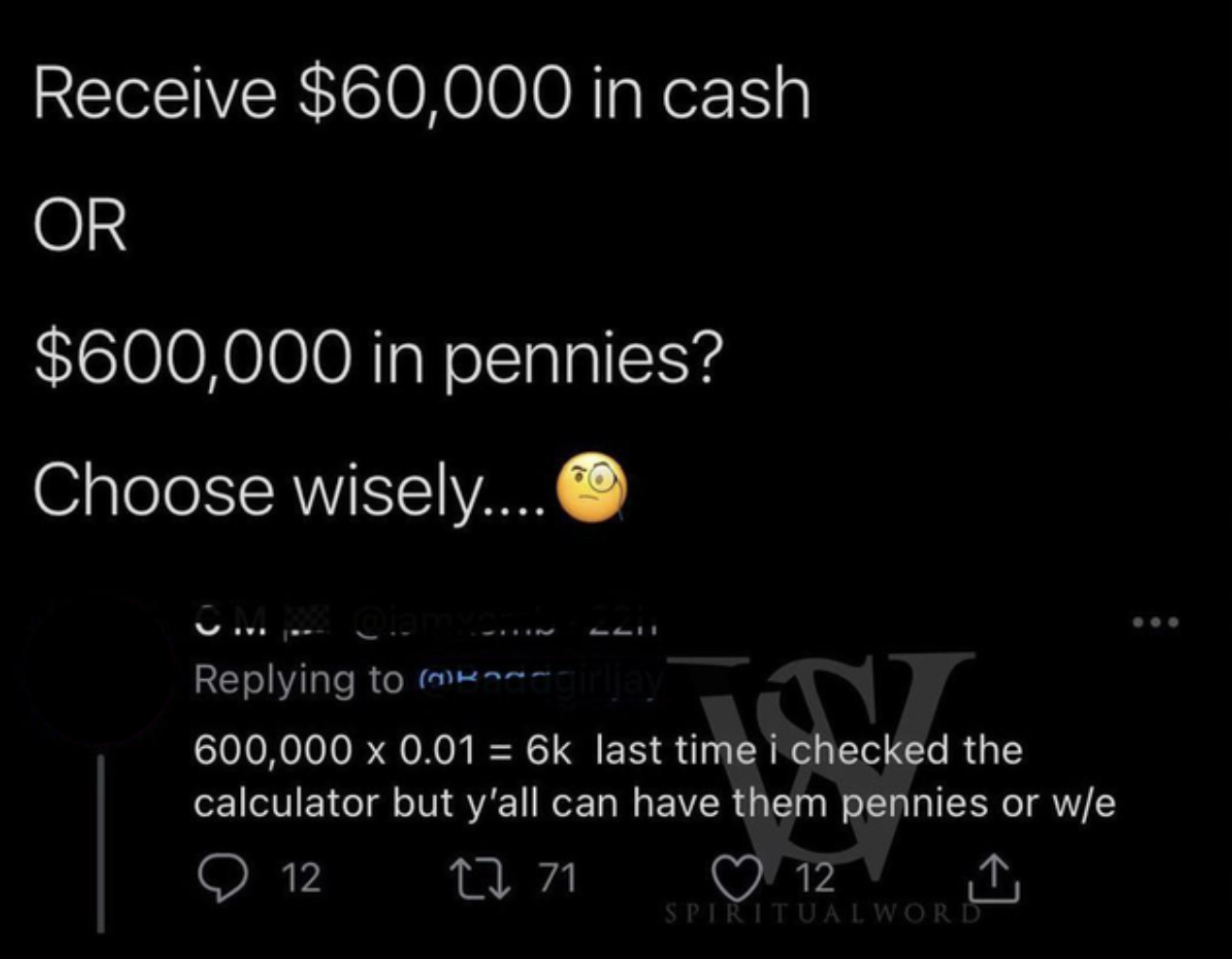 Confidently incorrect - Receive $60,000 in cash Or $600,000 in pennies? Choose wisely....