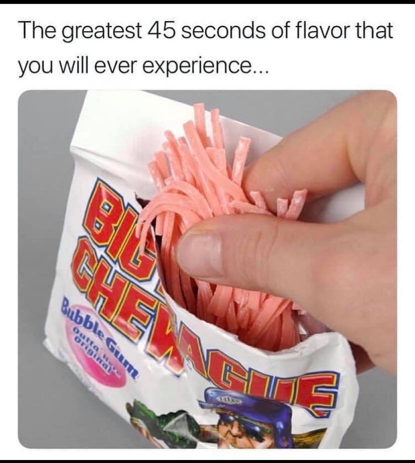 MLB memes - big league chew inside - The greatest 45 seconds of flavor that you will ever experience... Is Chelangile 010 Bubble Gum Outta Her original