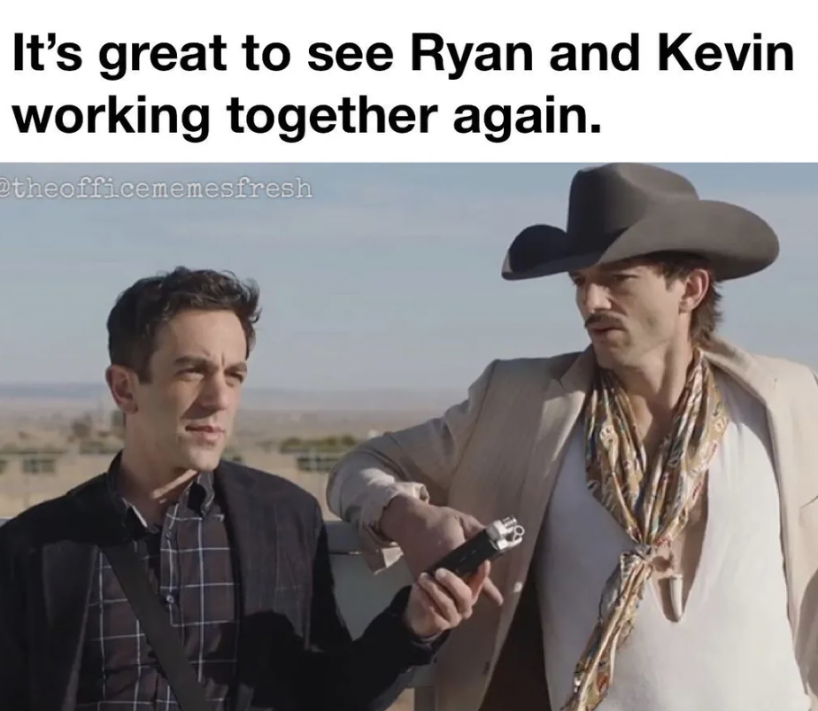 The Office show memes - vengeance bj novak - It's great to see Ryan and Kevin working together again.