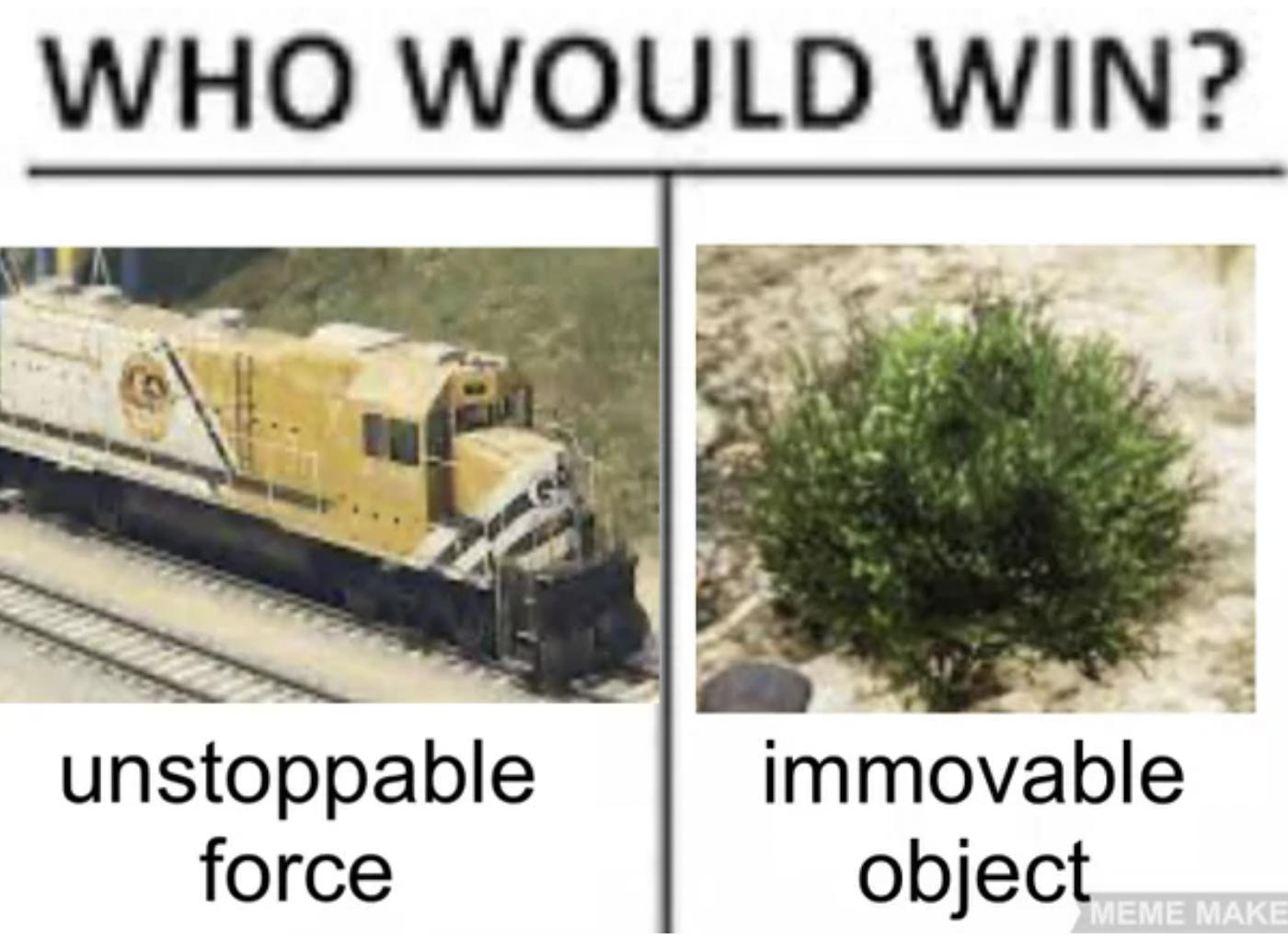 GTA V Memes - track - Who Would Win? unstoppable force immovable object