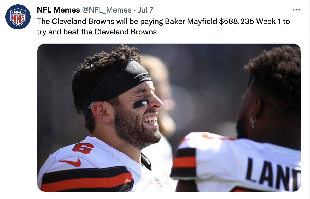 NFL Memes Preseason Roundup - photo caption - Nfl Memes Jul 7 Nfl Mhes The Cleveland Browns will be paying Baker Mayfield $588,235 Week 1 to try and beat the Cleveland Browns w Land