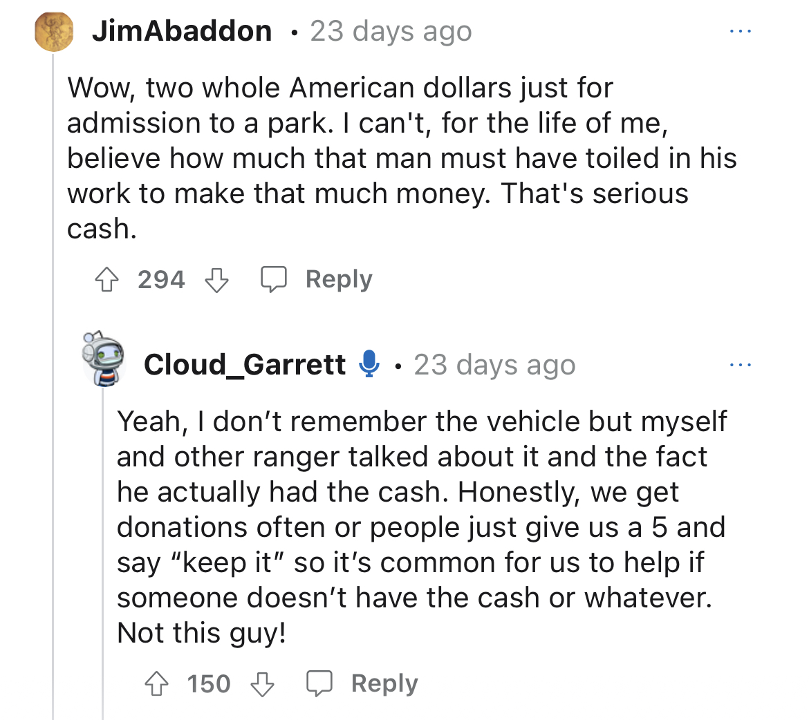 entitled dad won't pay park fee of $2 - document - JimAbaddon. 23 days ago Wow, two whole American dollars just for admission to a park. I can't, for the life of me, believe how much that man must have toiled in his work to make that much money. That's se