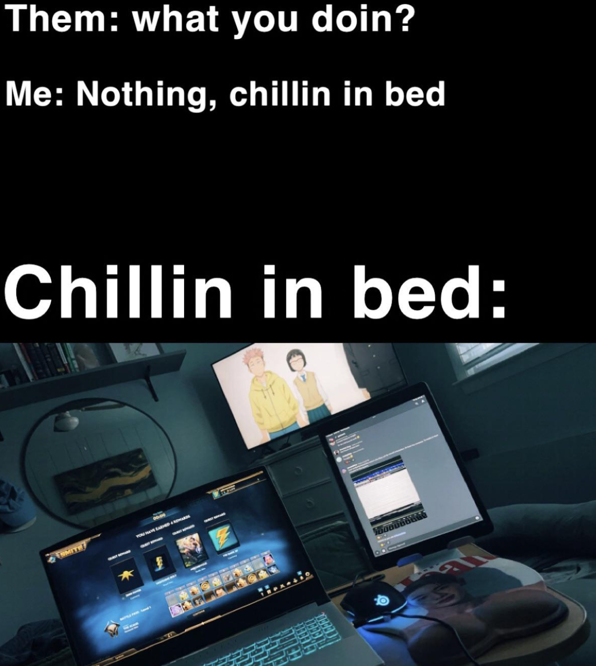Gaming memes - leed canada - Them what you doin? Me Nothing, chillin in bed Chillin in bed Shitet ii....i