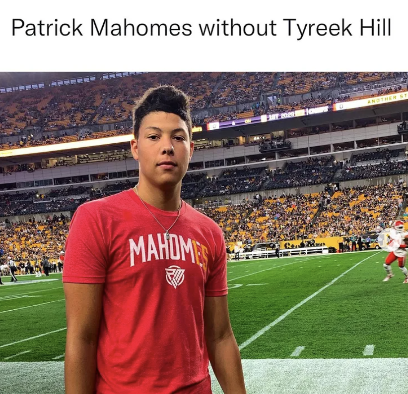 NFL memes preseason - tyreek hill trade memes - Patrick Mahomes without Tyreek Hill Mahomes Coadiu Another