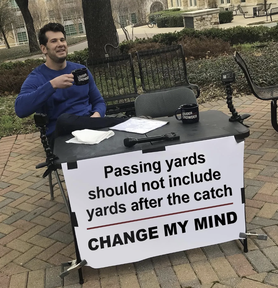 NFL memes preseason - change my mind ass - Savon Exced Seasy B Crowder Passing yards should not include yards after the catch Change My Mind