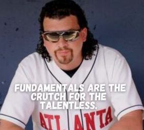 kenny powers - Fundamentals Are The Crutch For The Talentless. Att Anta