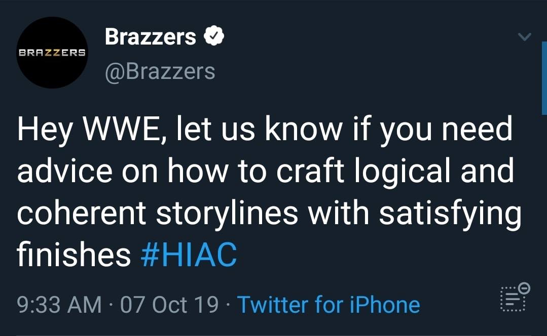 WWE wrestling memes - presentation - Brazzers Brazzers Hey Wwe, let us know if you need advice on how to craft logical and coherent storylines with satisfying finishes 07 Oct 19 Twitter for iPhone . ...... Ell 0...