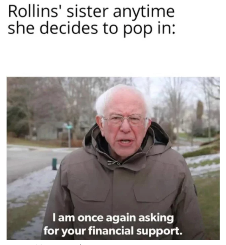 Law & Order: SVU memes - sanders meme template bernie i am once again asking - Rollins' sister anytime she decides to pop in I am once again asking for your financial support.