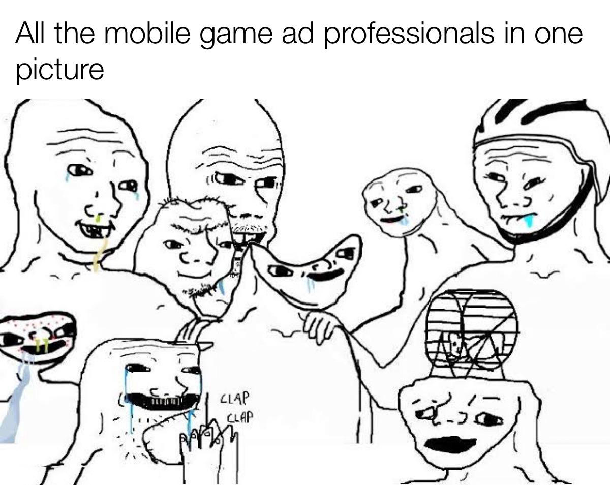 dank memes and pics - people - All the mobile game ad professionals in one picture Clap Clap
