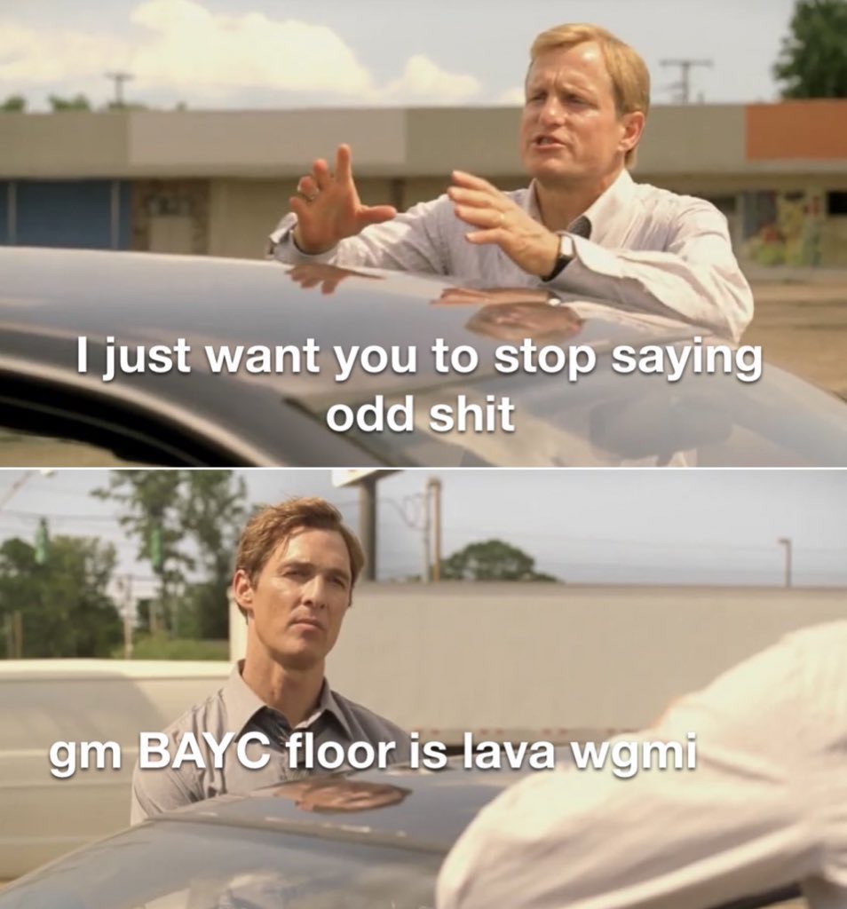 True Detective show memes - sitting - T I just want you to stop saying odd shit gm Bayc floor is lava wgmi