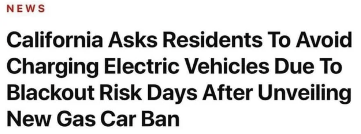Funny Facepalms - number - News California Asks Residents To Avoid Charging Electric Vehicles Due To Blackout Risk Days After Unveiling New Gas Car Ban
