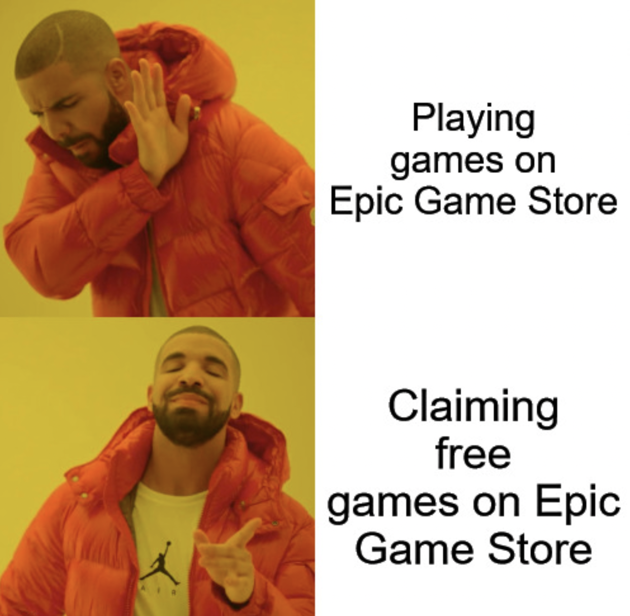 Gaming memes - human behavior - A Playing games on Epic Game Store Claiming free games on Epic Game Store