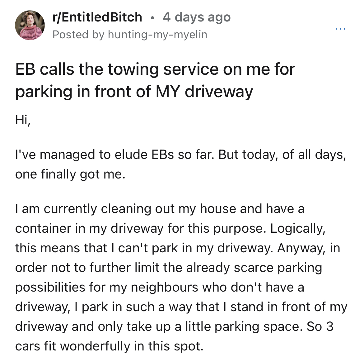 Karen stuck with bill after calling tow truck - document - rEntitledBitch 4 days ago Posted by huntingmymyelin Eb calls the towing service on me for parking in front of My driveway Hi, I've managed to elude Ebs so far. But today, of all days, one finally 