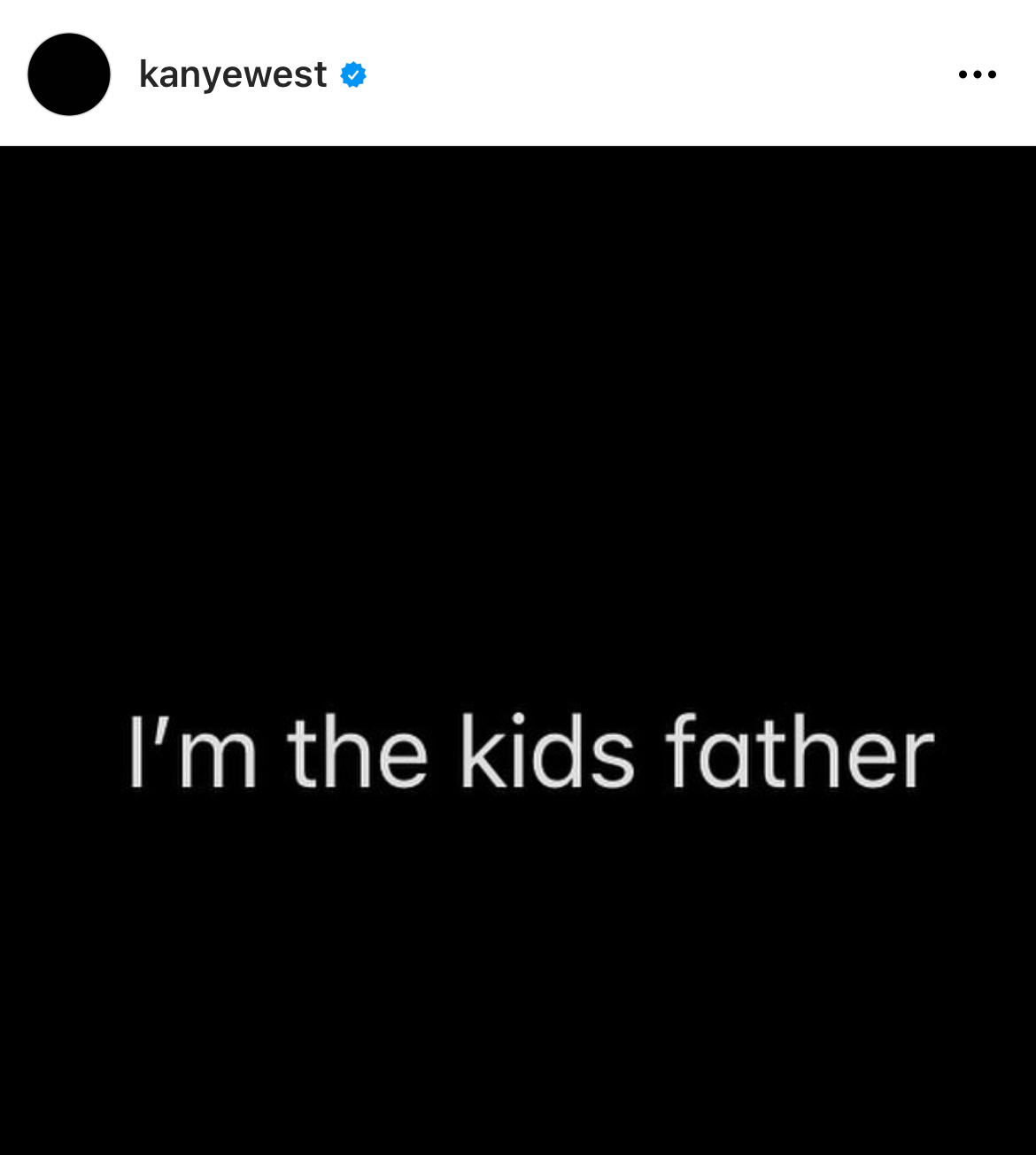 Kanye West Instagram Meltdown - screenshot - kanyewest I'm the kids father
