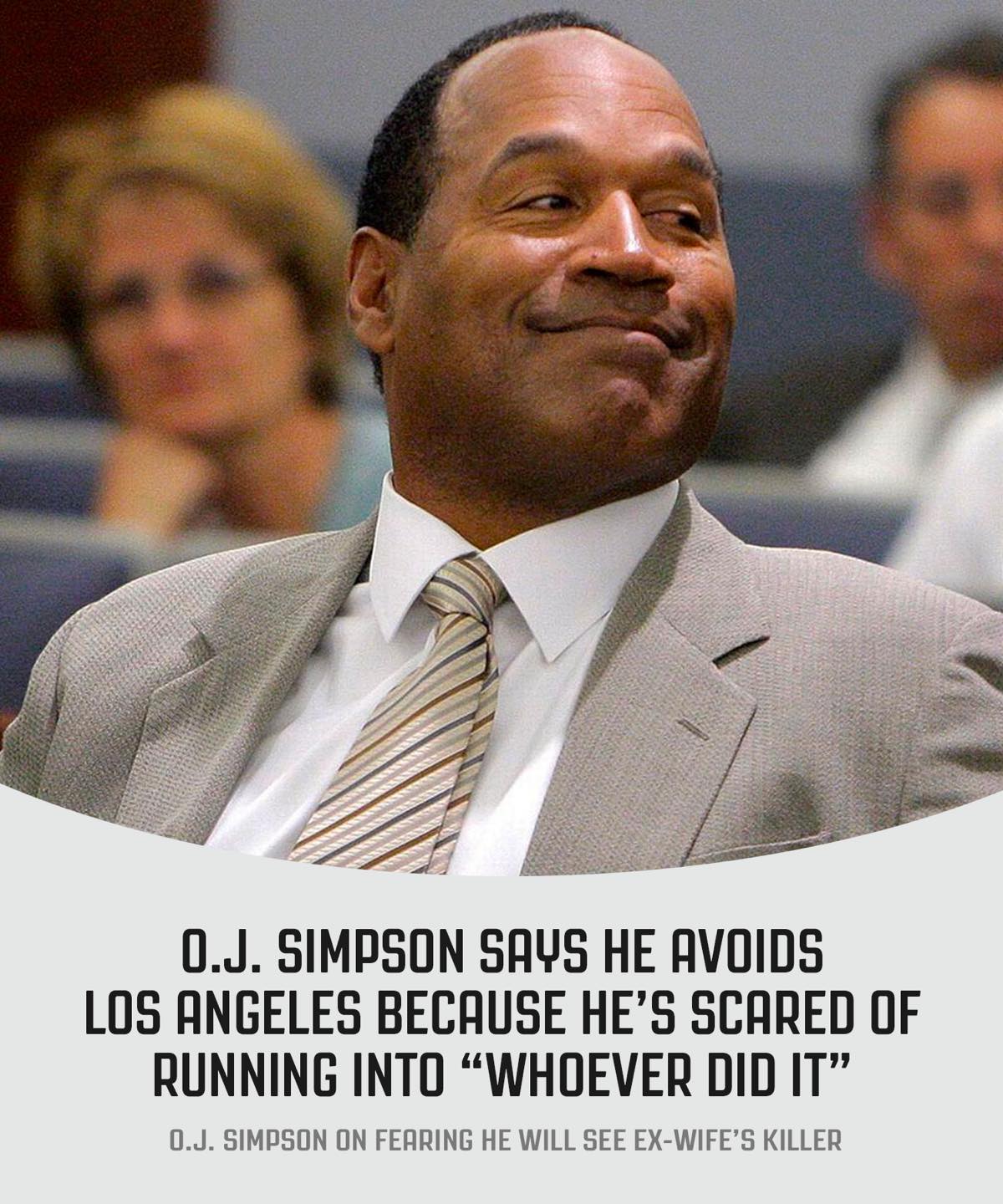 NFL football memes - oj simpson smiling in court - O.J. Simpson Says He Avoids Los Angeles Because He'S Scared Of Running Into "Whoever Did It" O.J. Simpson On Fearing He Will See ExWife'S Killer