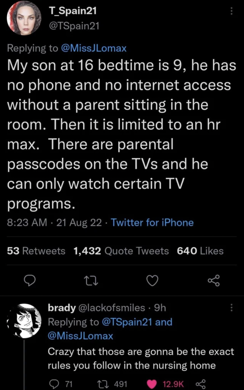 Murdered by Words - My son at 16 bedtime is 9, he has no phone and no internet access without a parent sitting in the room. Then it is limited to an hr max. There are parental passcodes on the TVs and he can only watch certain Tv programs.