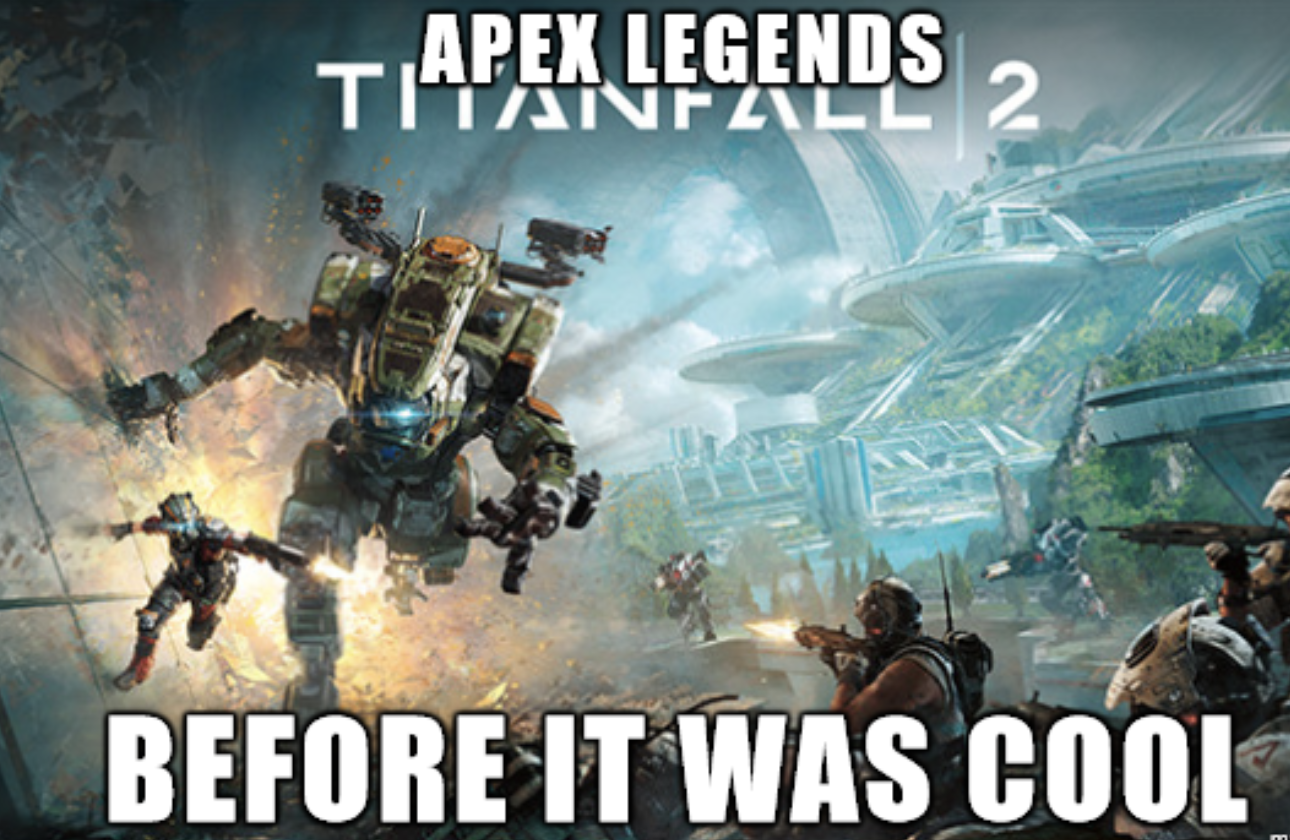 Gaming memes - titanfall 2 steam - Apex Legends Thanpall 2 Before It Was Cool