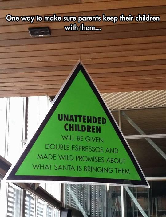 awesome random pics - roof - One way to make sure parents keep their children with them... Unattended Children Will Be Given Double Espressos And Made Wild Promises About What Santa Is Bringing Them