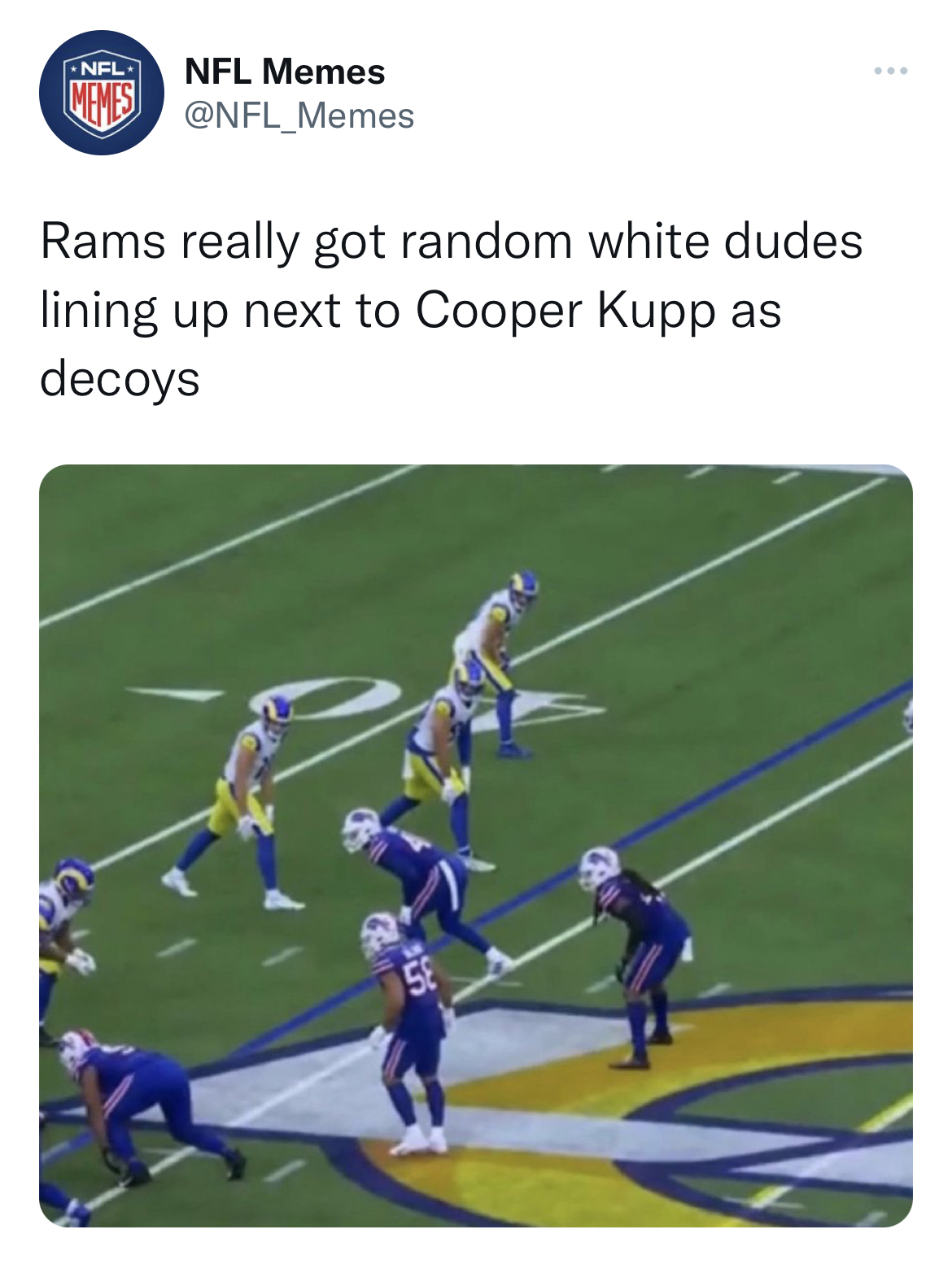 NFL memes week 1 2022 - player - Nfl Memes Nfl Memes Rams really got random white dudes lining up next to Cooper Kupp as decoys