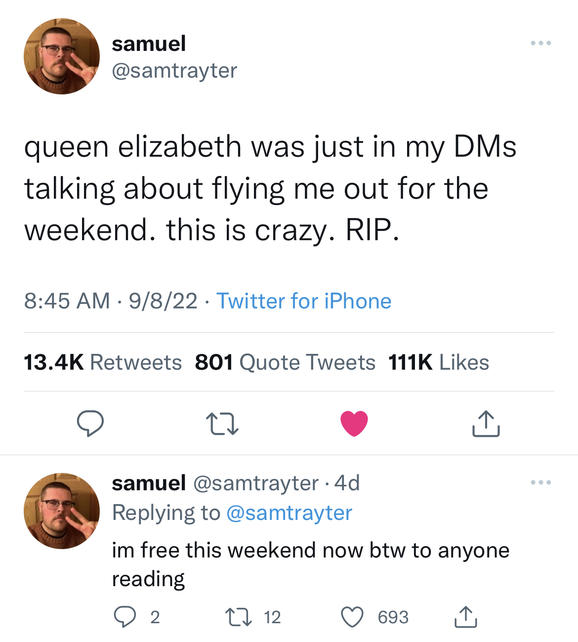 Queen Elizabeth II Death Reactions - nut video meme - samuel queen elizabeth was just in my DMs talking about flying me out for the weekend. this is crazy. Rip. 9822 Twitter for iPhone 801 Quote Tweets 27 samuel 4d im free this weekend now btw to anyone r