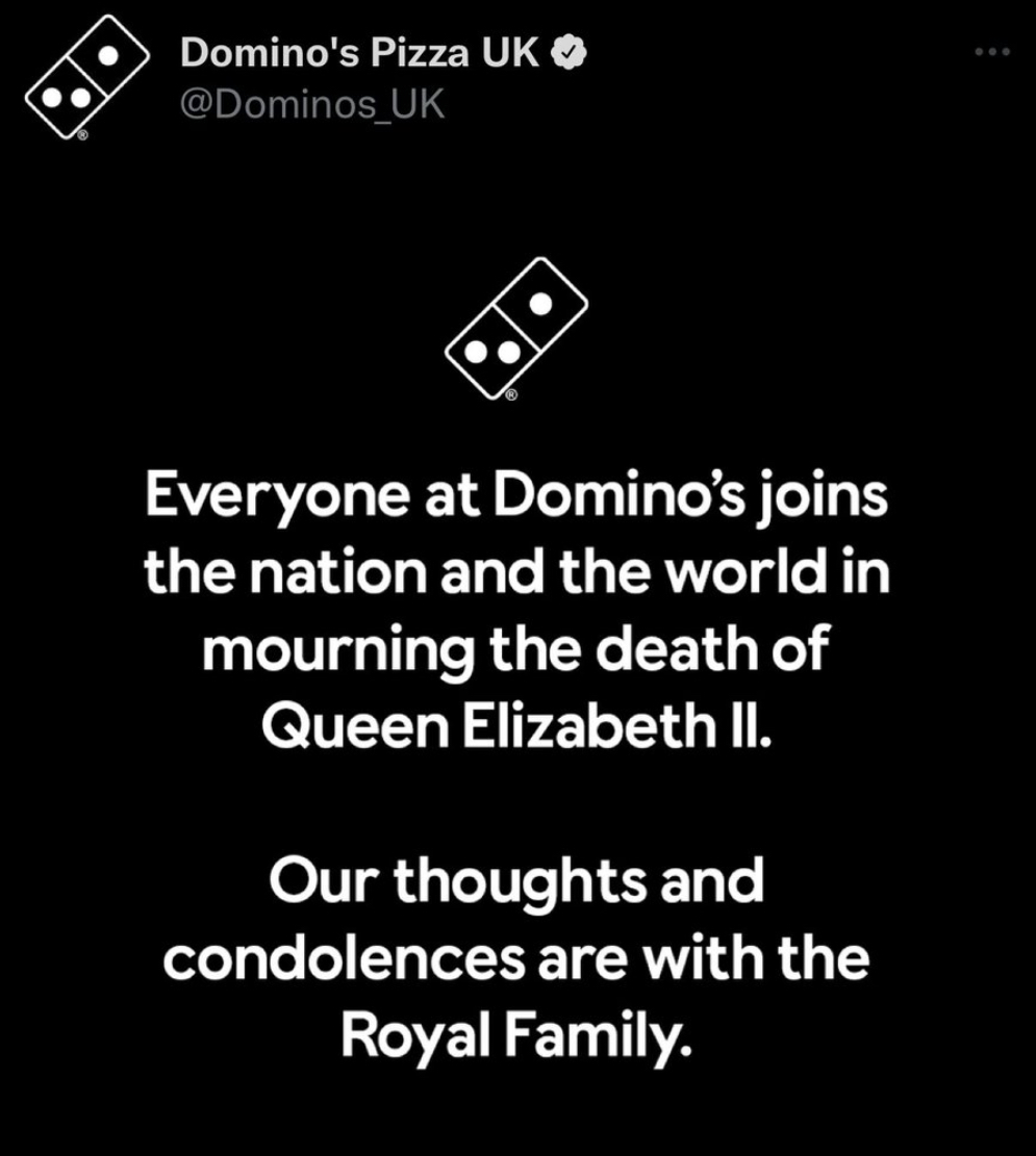 Queen Elizabeth II Death Reactions - interesting - Domino's Pizza Uk Everyone at Domino's joins the nation and the world in mourning the death of Queen Elizabeth Ii. Our thoughts and condolences are with the Royal Family.