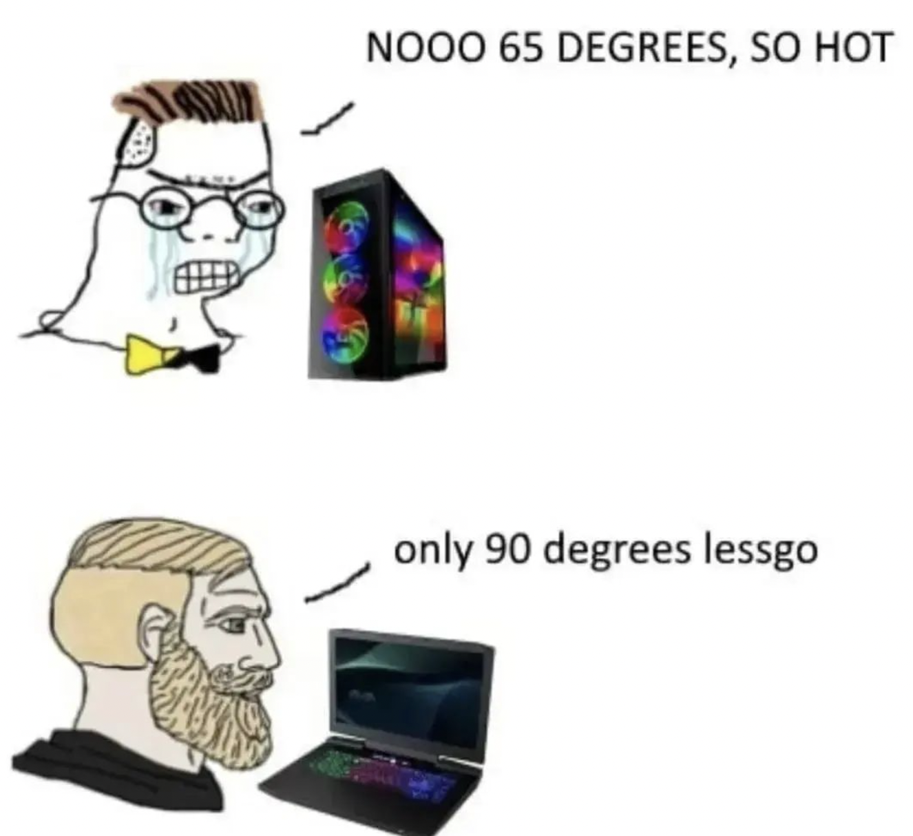 Gaming memes - cartoon - So Hot only 90 degrees lessgo