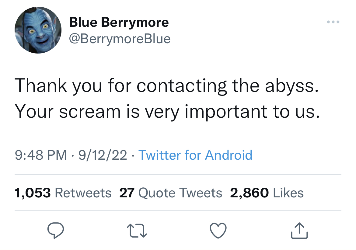 Funny and Fresh Tweets - ll serve crack before i serve my country - Blue Berrymore Thank you for contacting the abyss. Your scream is very important to us. 91222 Twitter for Android 1,053 27 Quote Tweets 2,860 27