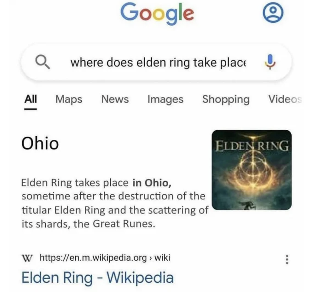 Ohio Memes - elden ring ohio meme - All Google Ohio where does elden ring take place Maps News Images Shopping Videos Elden Ring takes place in Ohio, sometime after the destruction of the titular Elden Ring and the scattering of its shards, the Great Rune