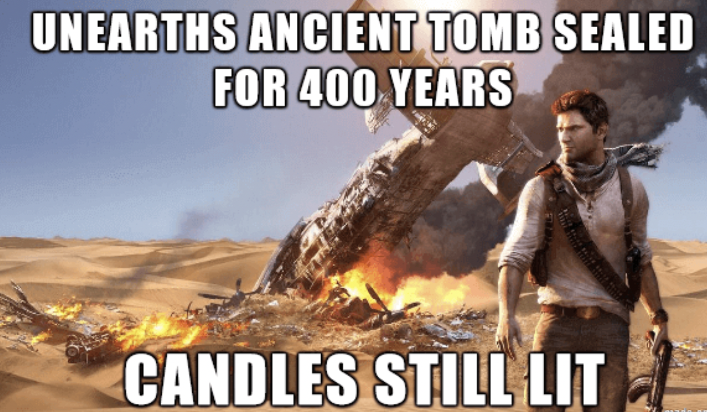 Gaming memes - Unearths Ancient Tomb Sealed For 400 Years Candles Still Lit