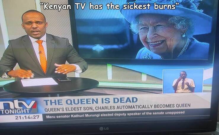 daily dose of randoms - King Charles III - "Kenyan Tv has the sickest burns" ntv The Queen Is Dead Tonight 27 Blancs Queen'S Eldest Son, Charles Automatically Becomes Queen Meru senator Kathuri Murungi elected deputy speaker of the senate unopposed Lg