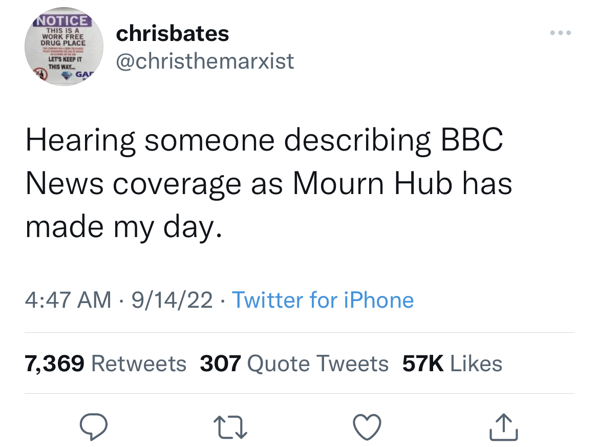 funny and fresh tweets - logan smith queen death - Notice This Is A Work Free Drug Place Wg Compant Mal, A Zum Mur Pay Of R Let'S Keep It This Way... Ga chrisbates Hearing someone describing Bbc News coverage as Mourn Hub has made my day. 91422 Twitter fo