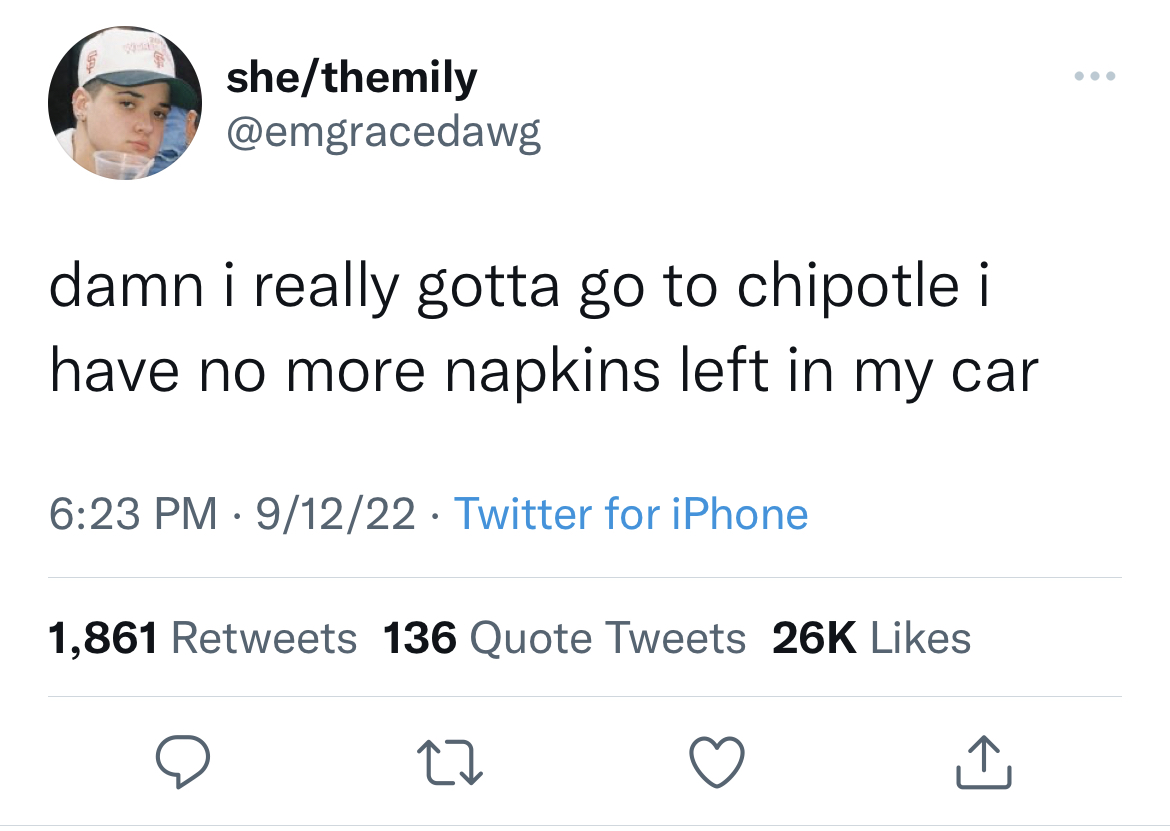 funny and fresh tweets - gonna get my fans bullied drop - shethemily damn i really gotta go to chipotle i have no more napkins left in my car 91222 Twitter for iPhone 1,861 136 Quote Tweets 26K 27