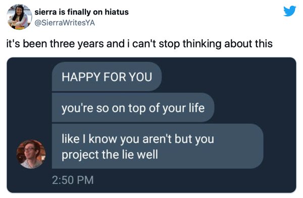 savage insults - multimedia - sierra is finally on hiatus it's been three years and i can't stop thinking about this Happy For You you're so on top of your life I know you aren't but you project the lie well