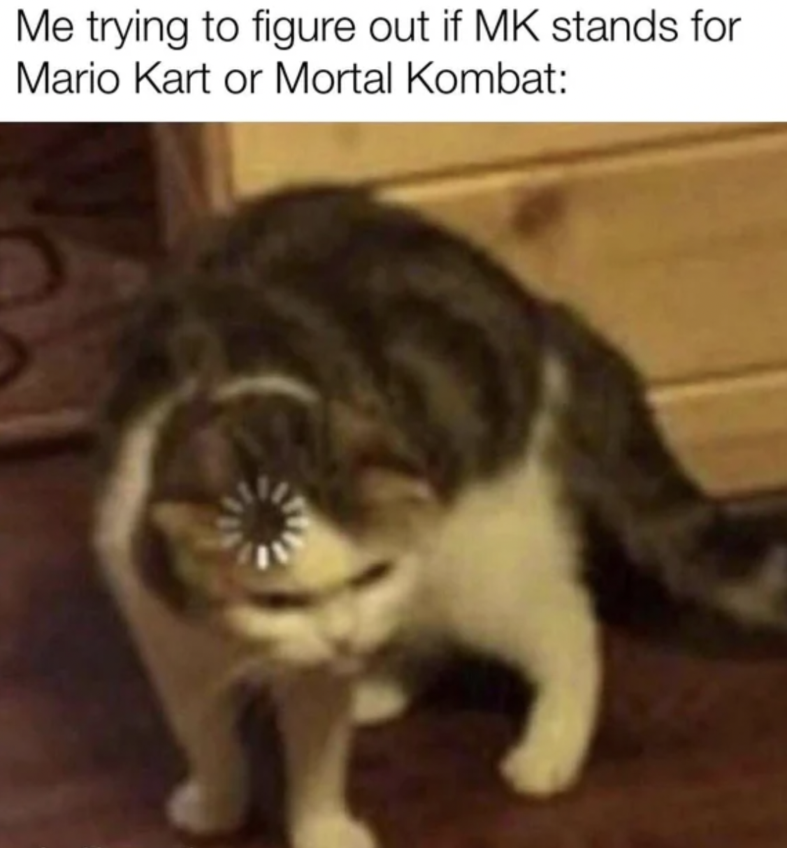 Gaming memes - mofo meme - Me trying to figure out if Mk stands for Mario Kart or Mortal Kombat