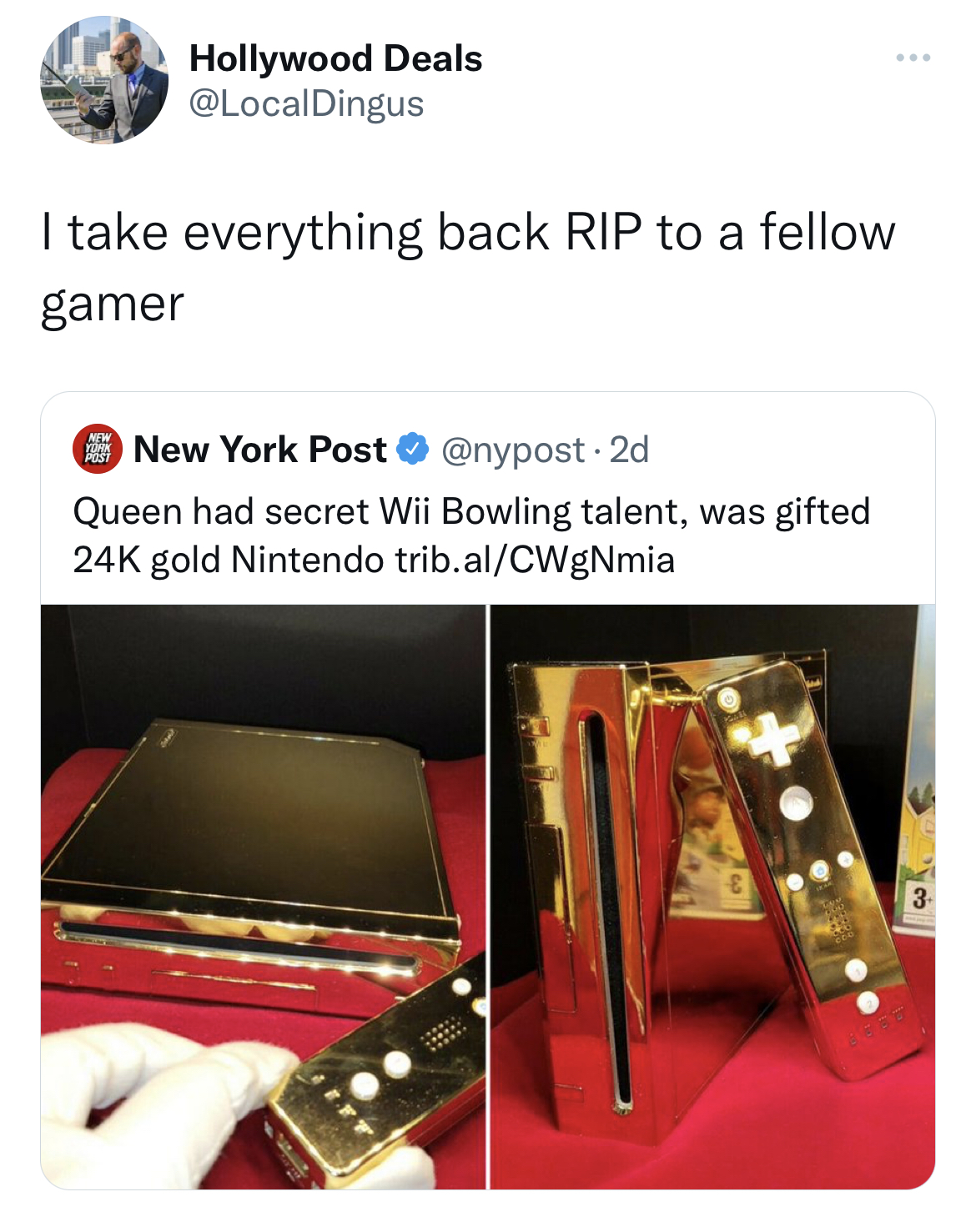 filthy and funny tweet - table - Hollywood Deals I take everything back Rip to a fellow gamer New York Post . 2d Queen had secret Wii Bowling talent, was gifted 24K gold Nintendo trib.alCWgNmia